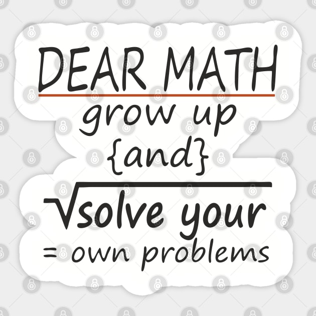 Dear Math Solve Your Own Problems Nerdy Sarcasm Sticker by Anticorporati
